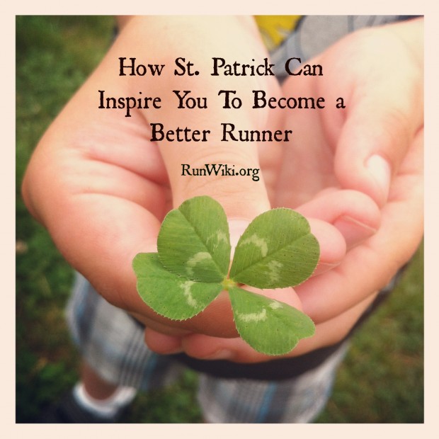 How St Patrick can inspire you to become a better runner. Wisdom | half marathon training tips | 5K | 10K |fitness | workout | St Patricks Day 