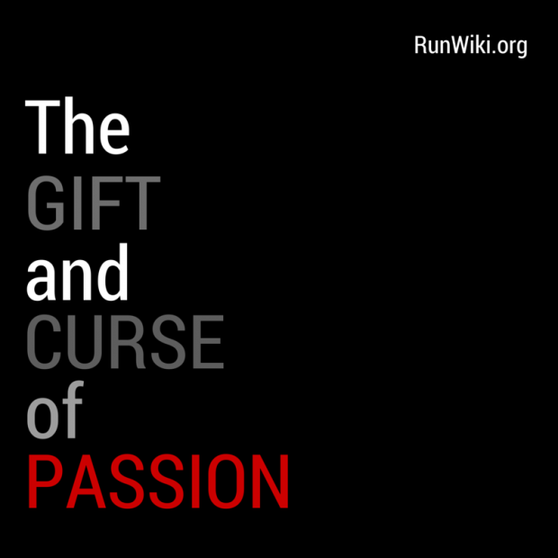 The gift and curse of passion